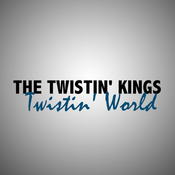 The Twistin' Kings - Twistin' World