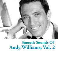 Andy Williams - Smooth Sounds Of Andy Williams, Vol. 2