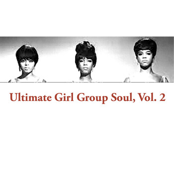 Various Artists - Ultimate Girl Group Soul, Vol. 2
