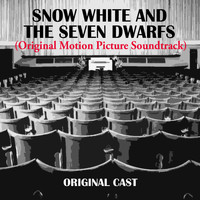 Original Cast - Snow White and The Seven Dwarfs (Original Motion Picture Soundtrack)