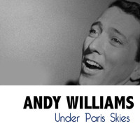 Andy Williams - Under Paris Skies