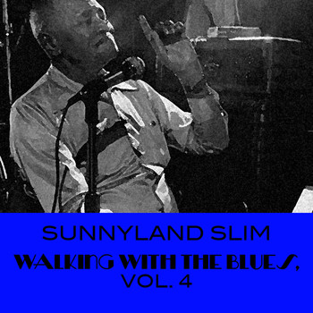 Sunnyland Slim - Walking With The Blues, Vol. 4