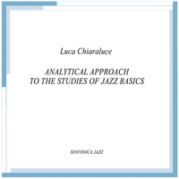 Luca Chiaraluce - Analytical Approach to the Studies of Jazz Basics