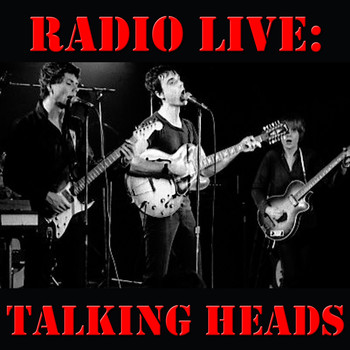 Talking Heads - Radio Live: Talking Heads