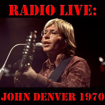 John Denver - Radio Live: John Denver 1970