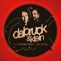 Dabruck & Klein - The Feeling (feat. Michael Feiner)
