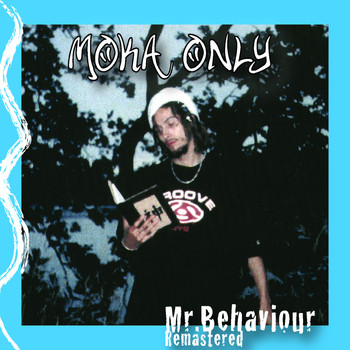 Moka Only - Mr. Behaviour (Explicit)