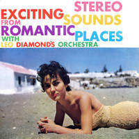 Leo Diamond Orchestra - Exciting Stereo Sounds from Romantic Places
