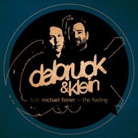 Dabruck & Klein - The Feeling (feat. Michael Feiner) [Remixes Part 2]