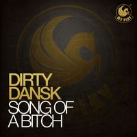 Dirty Dansk - Song Of A Bitch