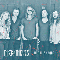 Thick as Thieves - High Enough (Explicit)