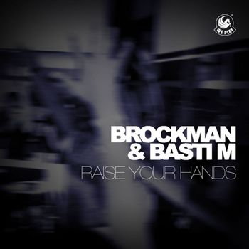 Brockman & Basti M - Raise Your Hands