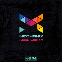 Mechanix - Follow Your Art - Single