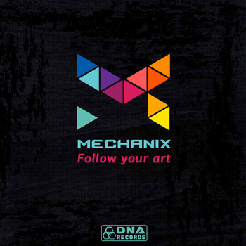 Mechanix - Follow Your Art - Single