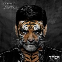 Tocadisco - Wild Thing