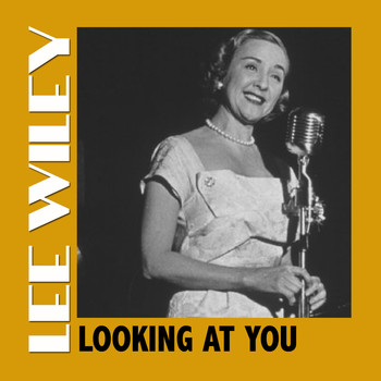 Lee Wiley - Looking At You