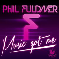 Phil Fuldner - Music Got Me