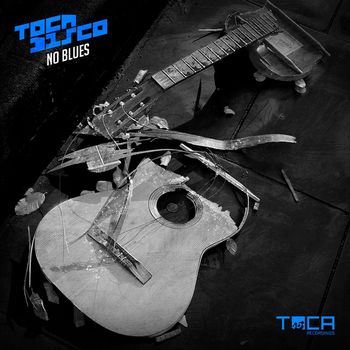 Tocadisco - No Blues