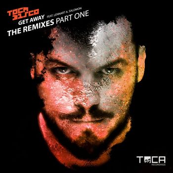 Tocadisco - Get Away (feat. Lennart A. Salomon) (The Remixes Part One)