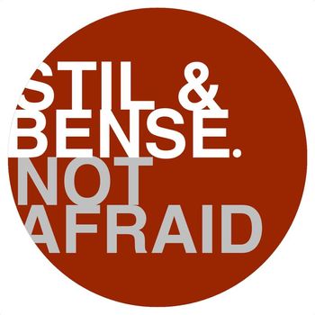 Stil & Bense - Not Afraid