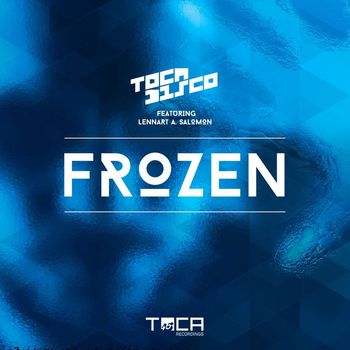 Tocadisco - Frozen (feat. Lennart A. Salomon)