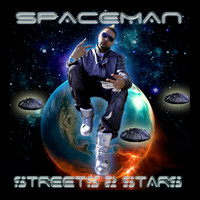 Spaceman - Streets 2 Starz