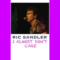Ric Sandler - I Almost Don't Care - Single