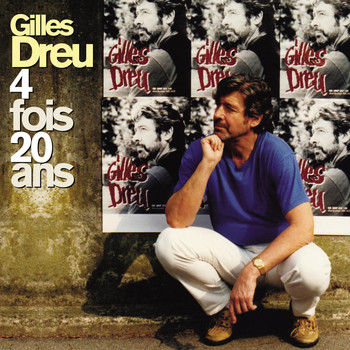 Gilles Dreu - 4 fois 20 ans
