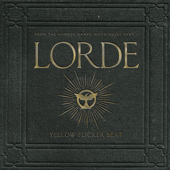 Lorde - Yellow Flicker Beat (From The Hunger Games: Mockingjay Part 1)