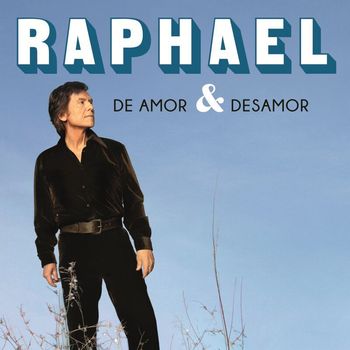Raphael - De Amor & Desamor
