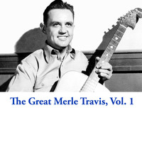 Merle Travis - The Great Merle Travis, Vol. 1