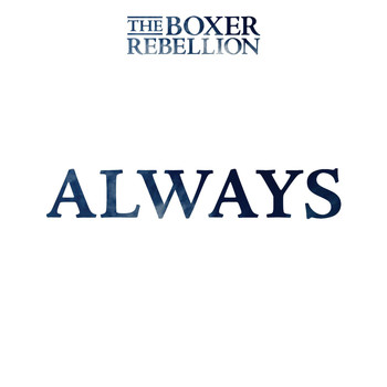 The Boxer Rebellion - Always - Single