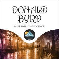 Donald Byrd - Each Time I Think of You