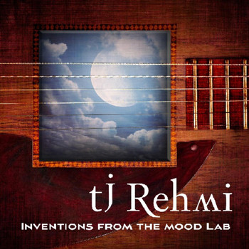 TJ Rehmi - Inventions from the Mood Lab