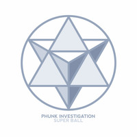Phunk Investigation - Super Ball