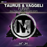 Taurus & Vaggeli - Fubar (Sultan + Ned Shepard Edit)