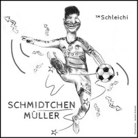 TM Schleichi - Schmidtchen Müller (Mit den elastischen Beinen)