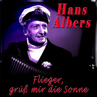 Hans Albers - Flieger, grüss mir die Sonne