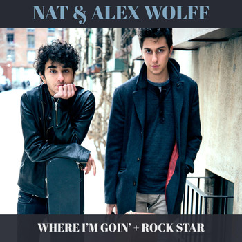 Nat & Alex Wolff - Where I'm Goin' + Rock Star