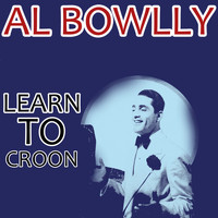 Al Bowlly - Learn to Croon