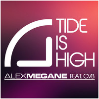 Alex Megane feat. CvB - Tide Is High