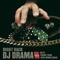 DJ Drama - Right Back feat. Jeezy, Young Thug & Rich Homie Quan (Explicit)