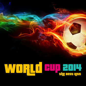 Various Artists - World Cup 2014 the Best Hits