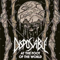 Disposable - At the Foot of the World