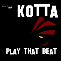Kotta - Play That Beat