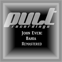John Evexc - Bahia Remastered