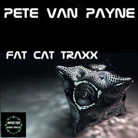 Pete Van Payne - Fat Cat Traxx