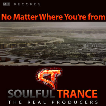 Soulfultrance the Real Producers - No Matter Where You're From