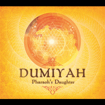 Pharaoh's Daughter - Dumiyah