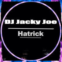 DJ Jacky Joe - Hatrick